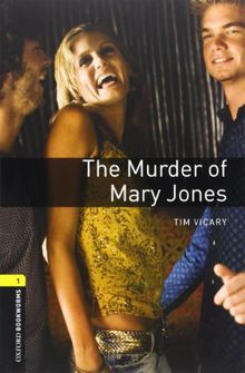 Oxford Bookworms - Playscripts: 6. Schuljahr, Stufe 2 - The Murder of Mary Jones: Reader