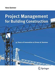 Project Management for Building Construction: 35 Years of Innovation at Drees & Sommer