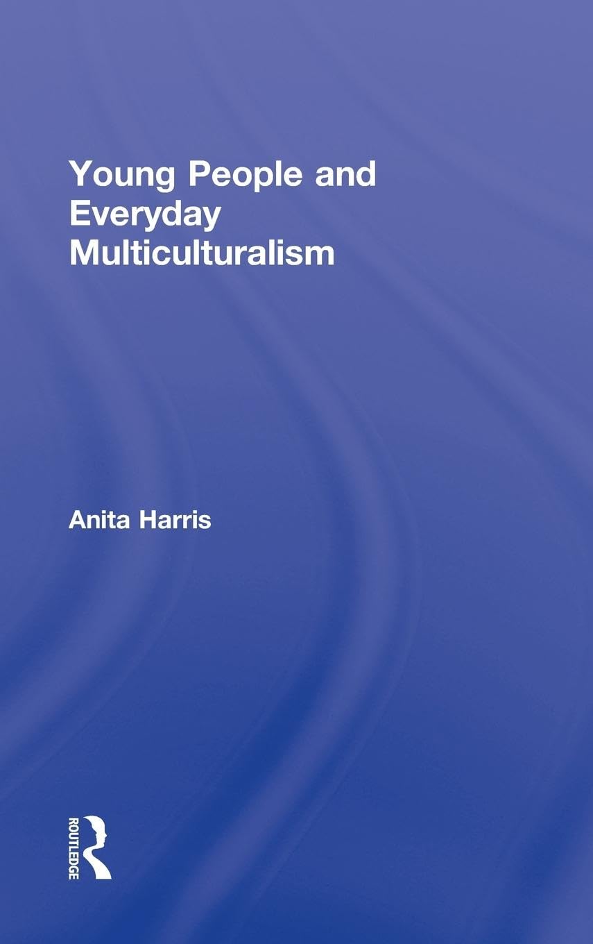Young People and Everyday Multiculturalism (Critical Youth Studies, 13, Band 13)