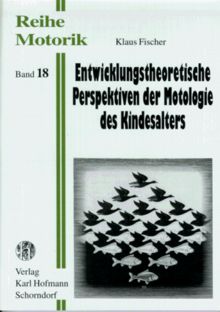 Entwicklungstheoretische Perspektiven der Motologie des Kindesalters