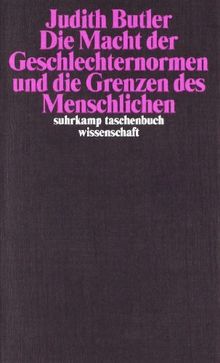 Die Macht der Geschlechternormen und die Grenzen des Menschlichen (suhrkamp taschenbuch wissenschaft)