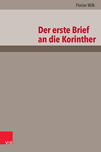 Der erste Brief an die Korinther (Das Neue Testament Deutsch: Neues Göttinger Bibelwerk)