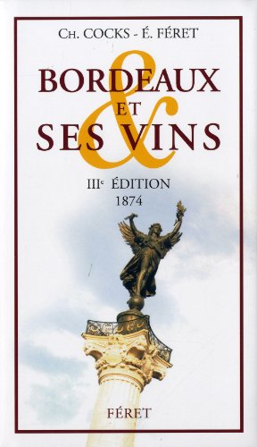 Bordeaux Et Ses Vins (feret De 1850 A Nos Jours)