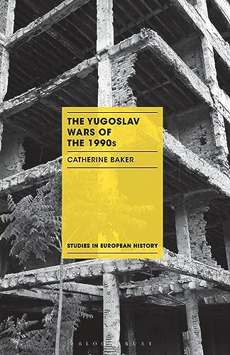 The Yugoslav Wars of the 1990s (Studies in European History)