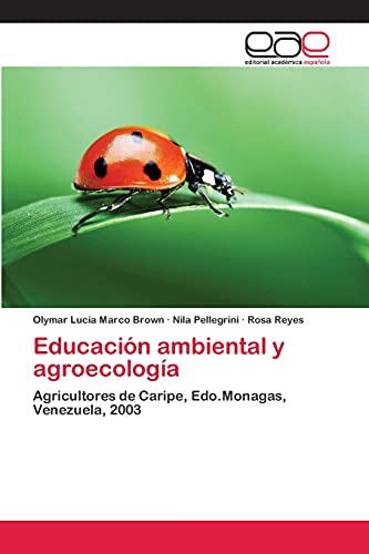 Educación ambiental y agroecología: Agricultores de Caripe, Edo.Monagas, Venezuela, 2003