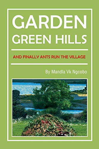 Garden Green Hills: And Finally Ants Run The Village