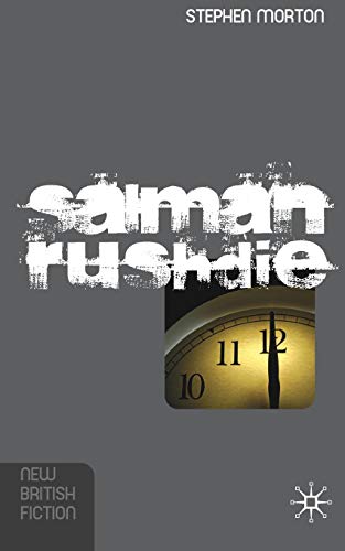 Salman Rushdie: Fictions of Postcolonial Modernity (New British Fiction)