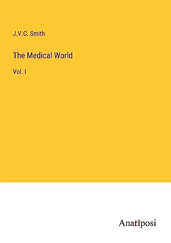 The Medical World: Vol. I