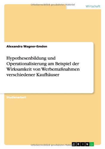 Hypothesenbildung und Operationalisierung am Beispiel der Wirksamkeit von Werbemaßnahmen verschiedener Kaufhäuser