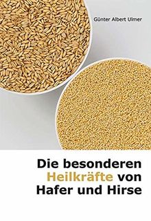 Die besonderen Heilkräfte von Hafer und Hirse