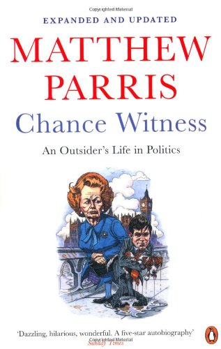 Chance Witness: An Outsider's Life in Politics