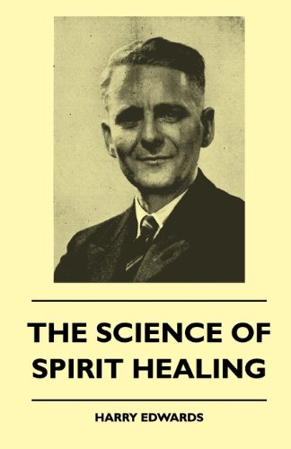 Harry Edwards The Science Of Spirit Healing
