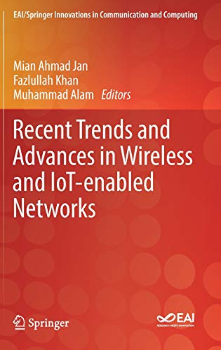 Recent Trends and Advances in Wireless and IoT-enabled Networks (EAI/Springer Innovations in Communication and Computing)