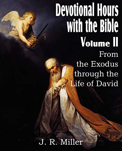 Devotional Hours with the Bible Volume II, from the Exodus Through the Life of David
