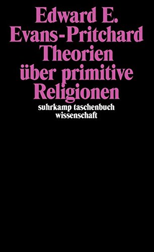 Theorien über primitive Religion (suhrkamp taschenbuch wissenschaft)