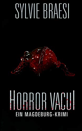 Horror Vacui: Ein Magdeburg Krimi