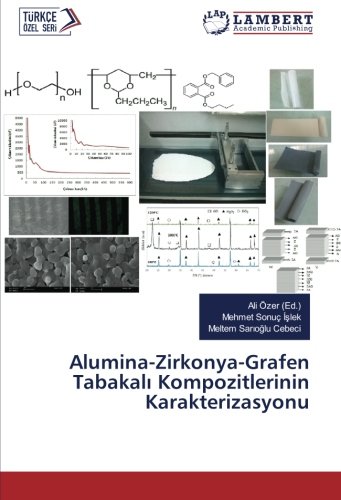 Alumina-Zirkonya-Grafen Tabakalı Kompozitlerinin Karakterizasyonu