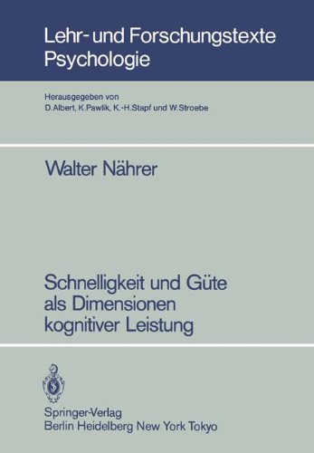 Schnelligkeit und Güte als Dimensionen Kognitiver Leistung (Lehr- und Forschungstexte Psychologie)