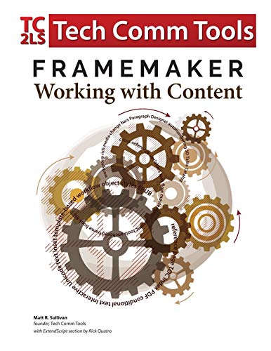 Sullivan, Matt R FrameMaker - Working With Content (2017 Release), Updated For 2017 Release (8.5x11)