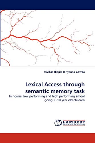 Lexical Access through semantic memory task: In normal low performing and high performing school going 5 -10 year old children