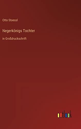 Negerkönigs Tochter: in Großdruckschrift