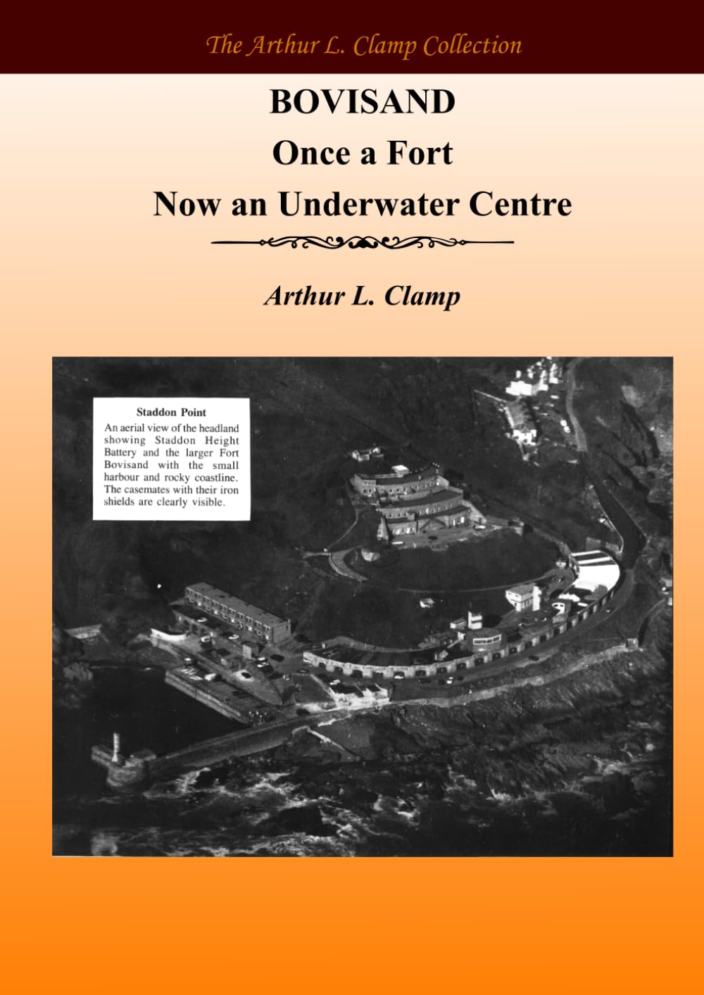The Story of Mount Batten, Plymouth (The Arthur L Clamp Collection)