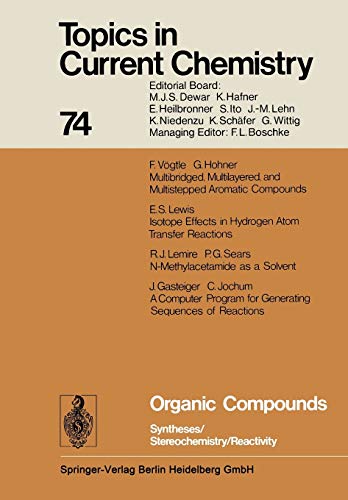 Organic Compounds: Syntheses/Stereochemistry/Reactivity (Topics in Current Chemistry, 74, Band 74)