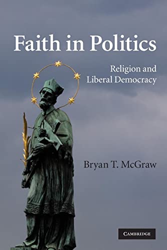 Faith in Politics: Religion and Liberal Democracy