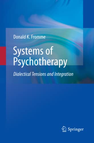 Systems of Psychotherapy: Dialectical Tensions and Integration