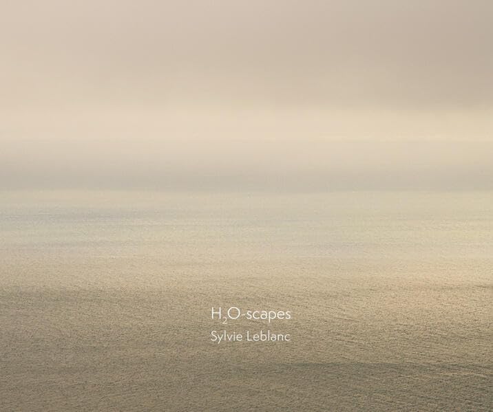 Sylvie Leblanc: H2O-scapes