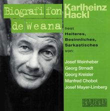 Biografi Fon de Weana (Hackl Liest Heiteres, Besinnliches, Sarkastisches)