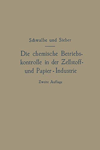 Die Chemische Betriebskontrolle In Der Zellstoff- Und Papier-Industrie Und Anderen Zellstoff Verarbeitenden Industrien
