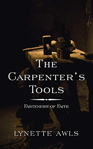 The Carpenter's Tools: Fasteners of Faith