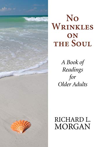 No Wrinkles on the Soul: A Book of Readings for Older Adults