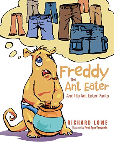 Freddy the Ant Eater: And His Ant Eater Pants