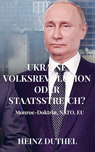 UKRAINE VOLKSREVOLUTION ODER STAATSSTREICH? DIE WAHRHEIT DER UKRAINE KRISE!: Monroe-Doktrin, NATO, EU