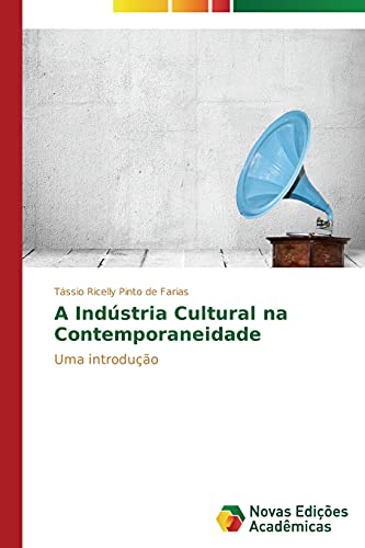 A Indústria Cultural na Contemporaneidade: Uma introdução