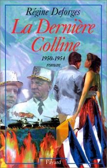 La dernière colline, 1950-1954 de Régine Deforges | Livre | état acceptable