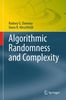 Algorithmic Randomness and Complexity (Theory and Applications of Computability)
