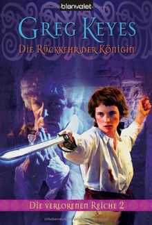 Die Rückkehr der Königin. Die verlorenen Reiche 02.