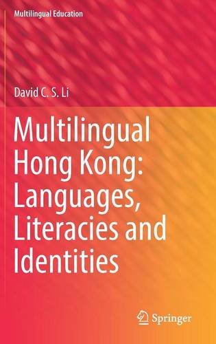 Multilingual Hong Kong: Languages, Literacies and Identities (Multilingual Education)