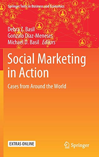 Social Marketing in Action: Cases from Around the World (Springer Texts in Business and Economics)