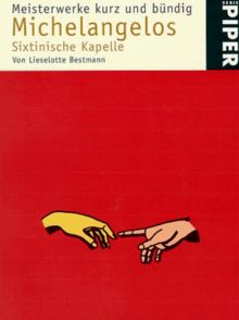 Michelangelos Sixtinische Kappelle. (Meisterwerke kurz und buendig)