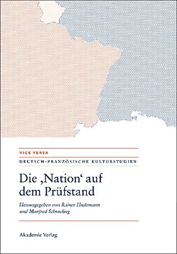Die Nation auf dem Prüfstand/La Nation en question/Questioning the Nation (VICE VERSA. DEUTSCH-FRANZÖSISCHE KULTURSTUDIEN, Band 3)