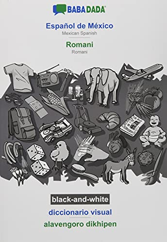 BABADADA black-and-white, Español de México - Romani, diccionario visual - alavengoro dikhipen: Mexican Spanish - Romani, visual dictionary
