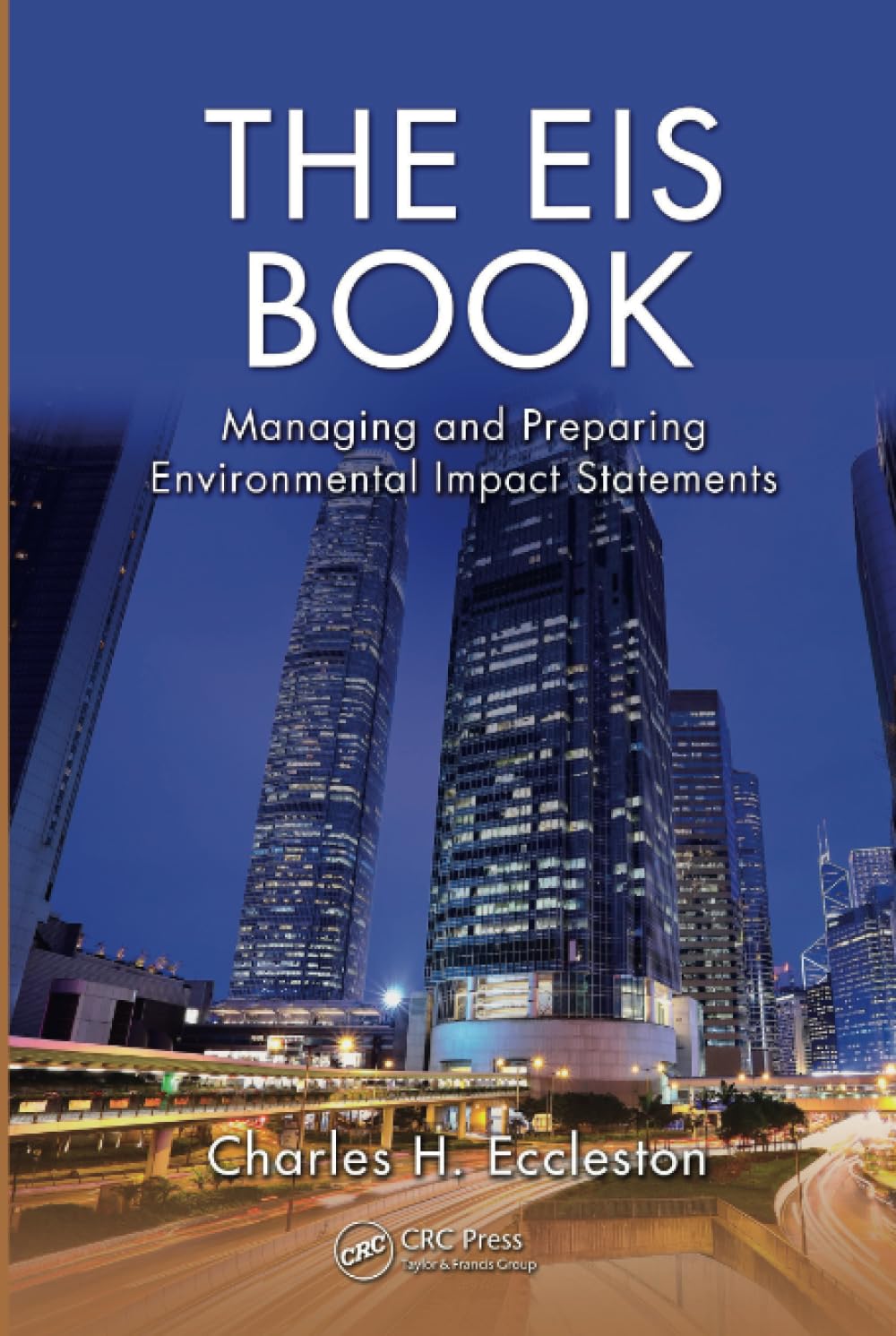 Eccleston, Charles H. The Eis Book, Managing And Preparing Environmental Impact Statements