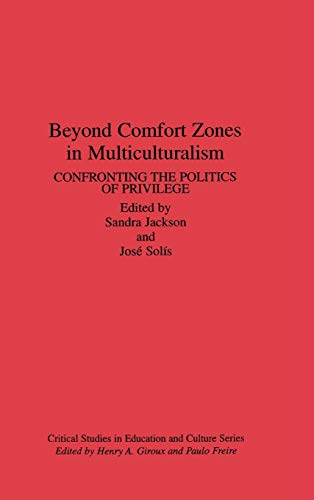 Beyond Comfort Zones in Multiculturalism: Confronting the Politics of Privilege (Critical Studies in Education & Culture)