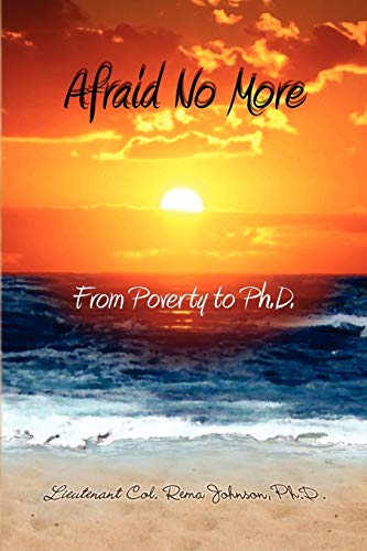 Afraid No More: From Poverty to Ph.D.