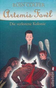 Artemis Fowl - Die verlorene Kolonie: Der fünfte Roman (Ein Artemis-Fowl-Roman)