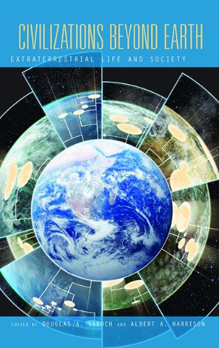 Civilizations Beyond Earth: Extraterrestrial Life and Society